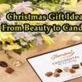 Christmas Gift Ideas – From Beauty to Candies